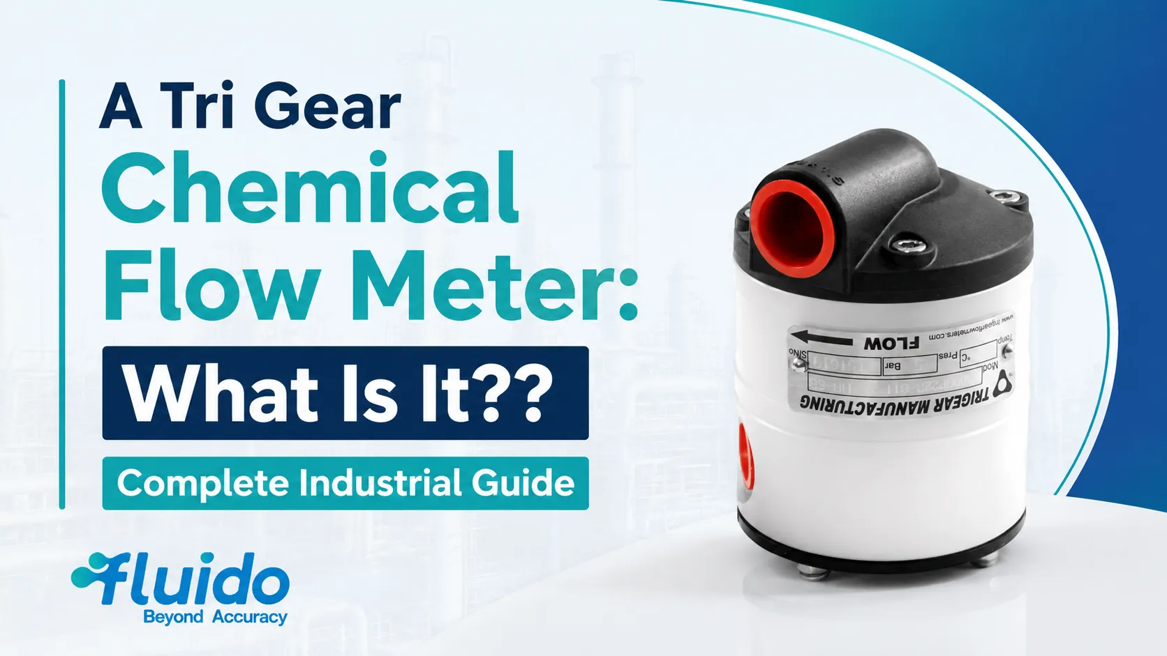 A Tri Gear Chemical Flow Meter: What Is It?? Complete Industrial Guide